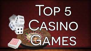 The Best 5 Casino Games